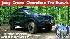 Why We Bought A Jeep Grand Cherokee Trailhawk Instead Of A Wrangler